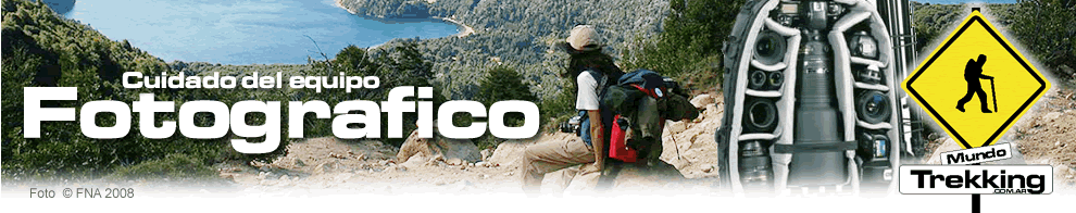 El cuidado del equipo fotogr&aacute;fico en el trekking